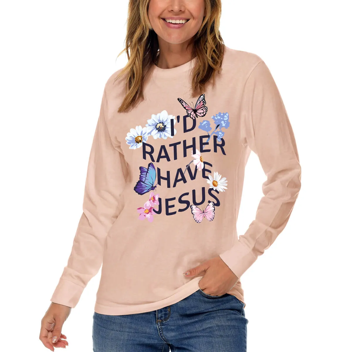 I'd Rather Have Jesus Long Sleeve T Shirt