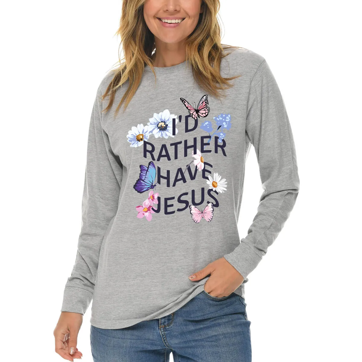 I'd Rather Have Jesus Long Sleeve T Shirt