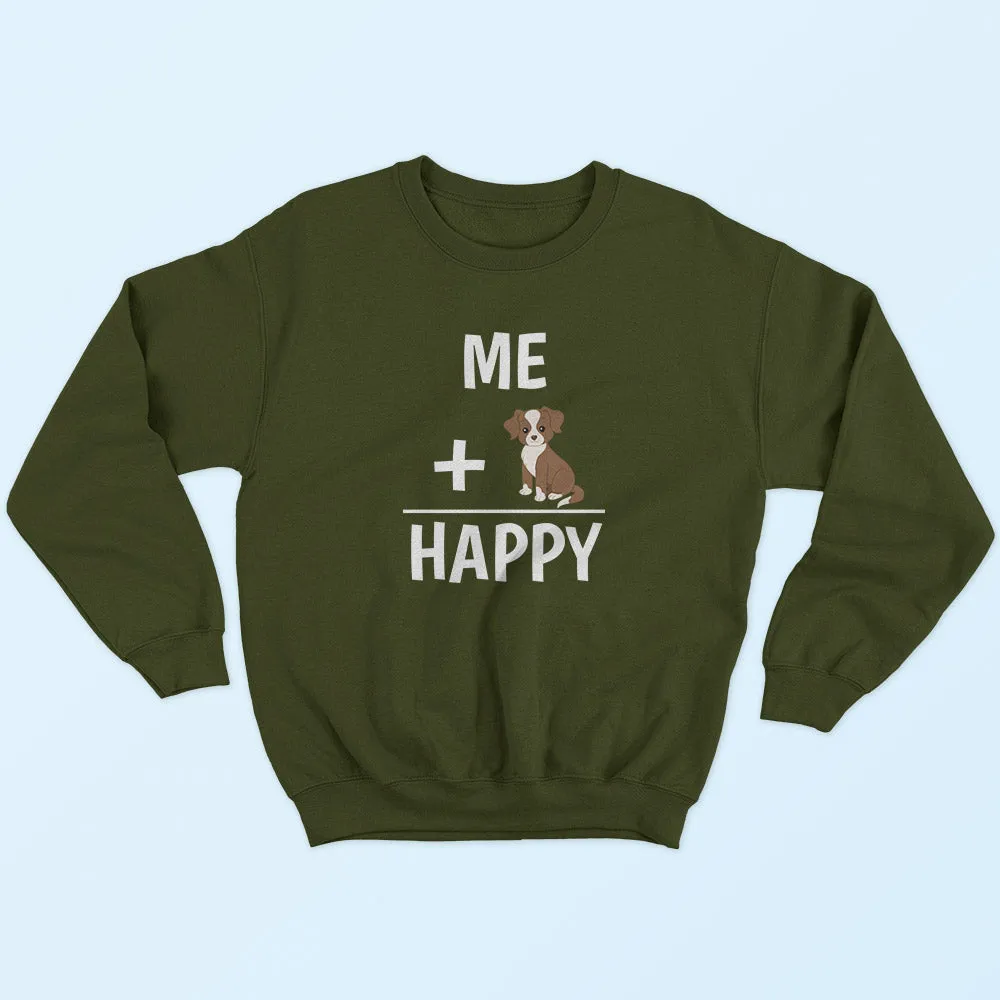 Me & Dog = Happy Sweatshirt