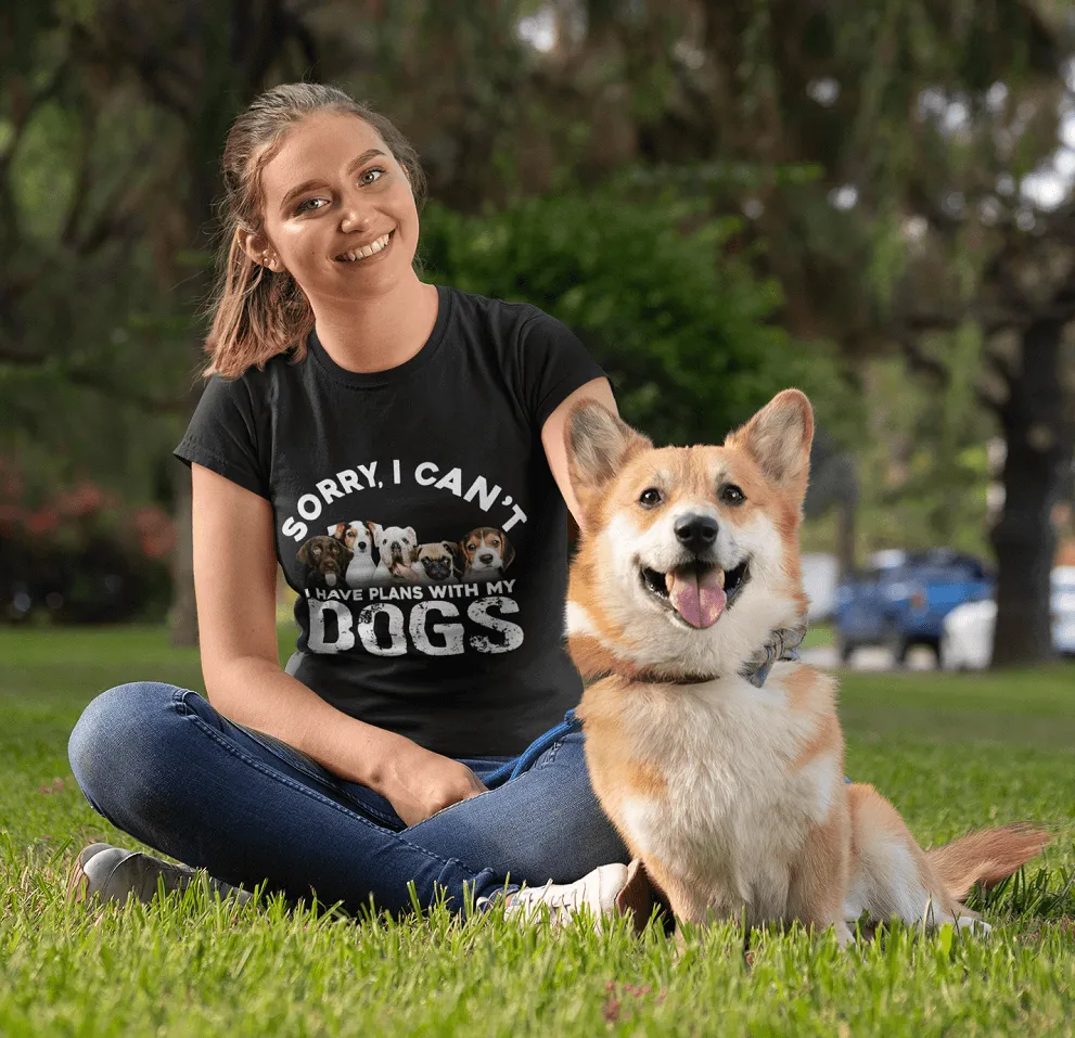 Sorry I Can't, I Have Plans With My Dogs - Funny sarcastic Tee