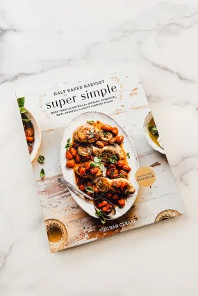 Super Simple Half Baked Harvest Cookbook